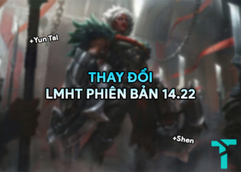 LMHT 14.22 LOL: Thay đổi quan trọng và đánh giá tổng quan LMHT 14.22 LOL: Thay đổi quan trọng và đánh giá tổng quan