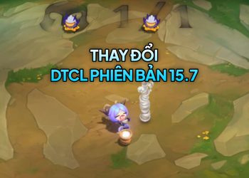 DTCL 15.7 TFT: Toàn bộ thay đổi và đánh giá