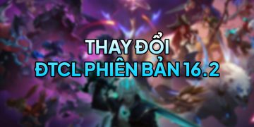 DTCL 16.2 TFT: Chi tiết thay đổi và đánh giá