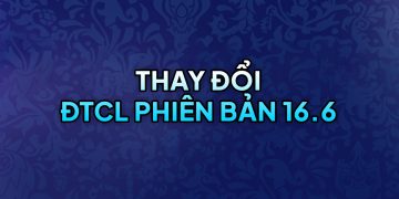 DTCL 16.6 TFT: Thay đổi quan trọng cho CK APAC