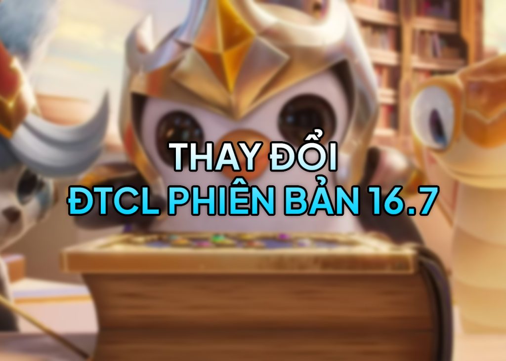 thay doi dtcl 16.7 tft th
