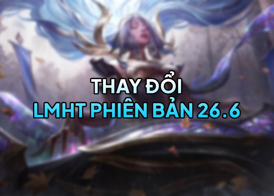 thay doi lmht 26.6 lol th