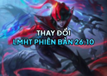 LMHT 26.10 LOL: Thay đổi tổng quan và đánh giá